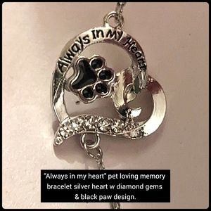 5/25 "always in my heart" pet memory bracelet silver heart w black paw NEW